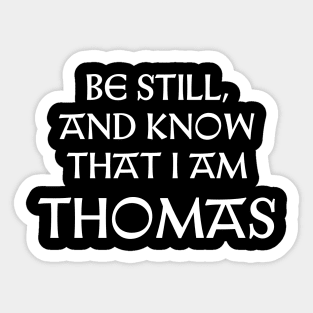 Be Still And Know That I Am Thomas Sticker